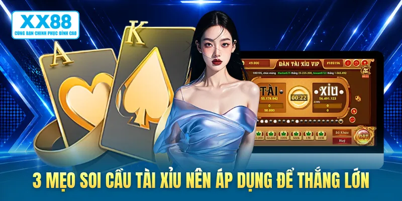 3 mẹo soi cầu tài xỉu nên áp dụng để thắng lớn