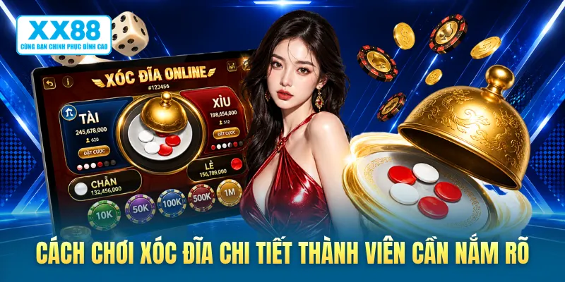Cách chơi xóc đĩa chi tiết thành viên cần nắm rõ