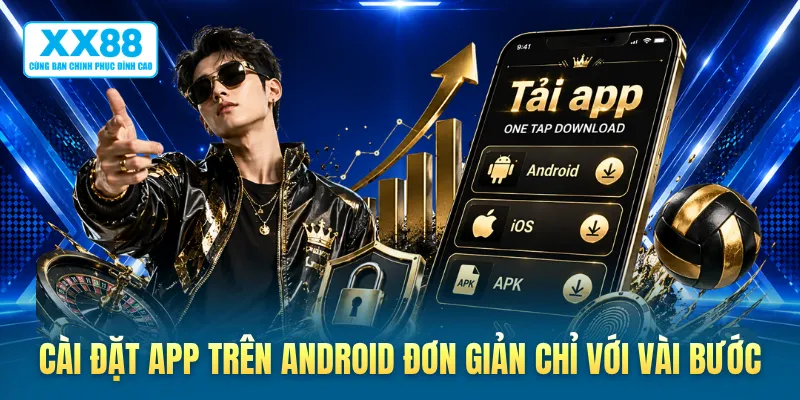 Cài đặt app trên Android đơn giản chỉ với vài bước