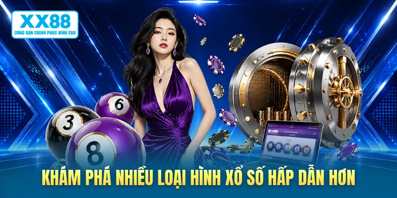 Khám phá nhiều loại hình xổ số hấp dẫn hơn