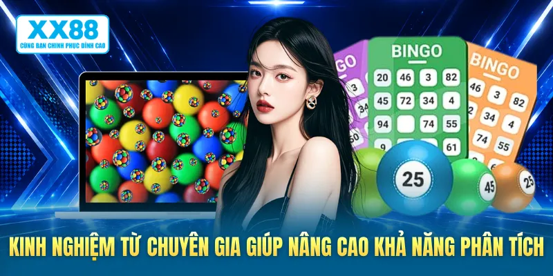 Kinh nghiệm từ chuyên gia giúp nâng cao khả năng phân tích
