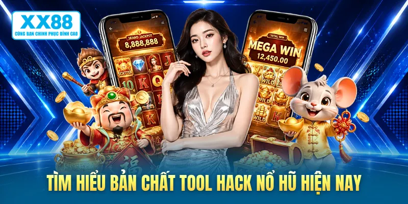 Tìm hiểu bản chất tool hack nổ hũ hiện nay