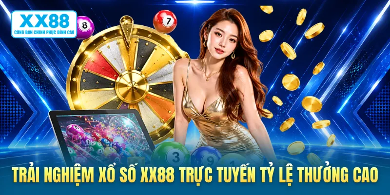 Trải nghiệm xổ số XX88 trực tuyến tỷ lệ thưởng cao