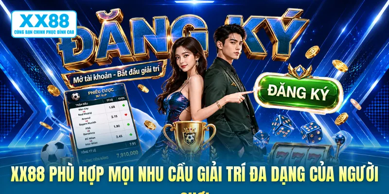 XX88 phù hợp mọi nhu cầu giải trí đa dạng của người chơi